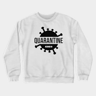 Quarantine black Crewneck Sweatshirt